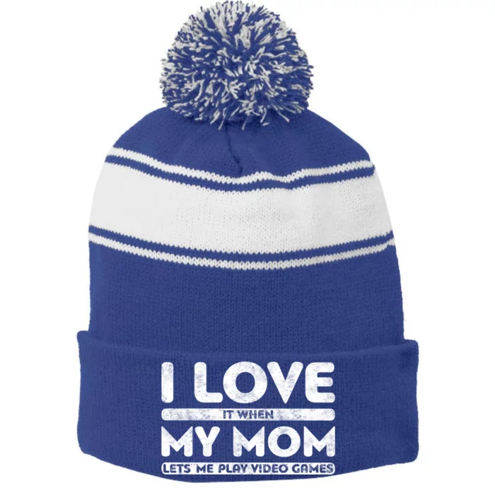 I Love It When My Mom Lets Me Play Video Games Gift Gamer Gift Stripe Pom Pom Beanie