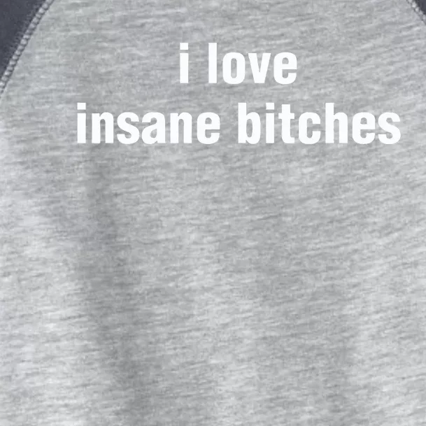 I Love Insane Bitches I am Insane Couple Toddler Fine Jersey T-Shirt