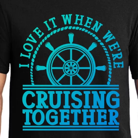 I Love It When Were Cruising Together Couples Great Gift Pajama Set