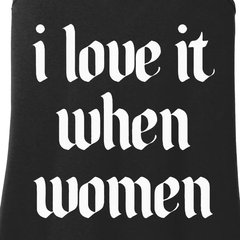 I Love It When Women Design Ladies Essential Tank