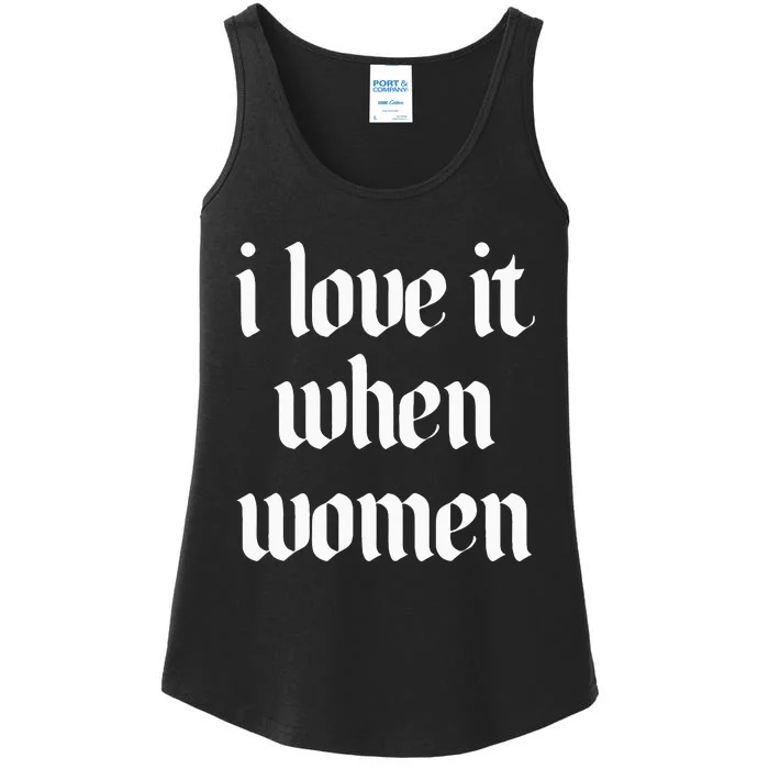 I Love It When Women Design Ladies Essential Tank