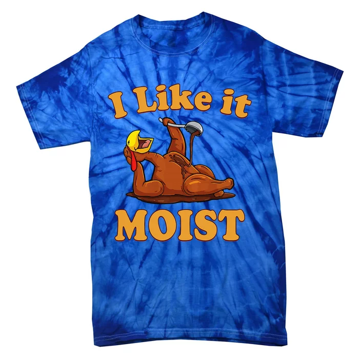 I Like It Moist Thanksgiving Foods Family Group Set Tie-Dye T-Shirt