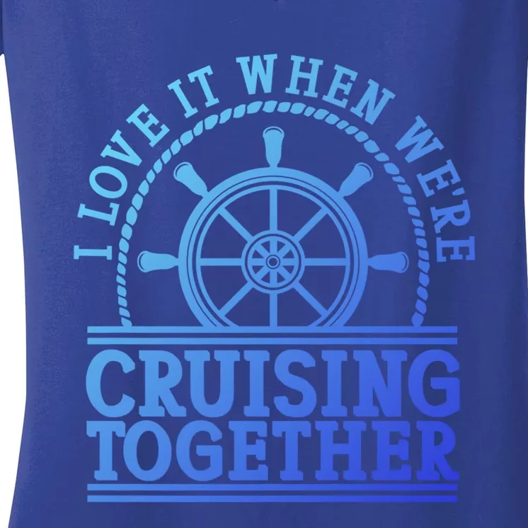 I Love It When Were Cruising Together Couples Great Gift Women's V-Neck T-Shirt