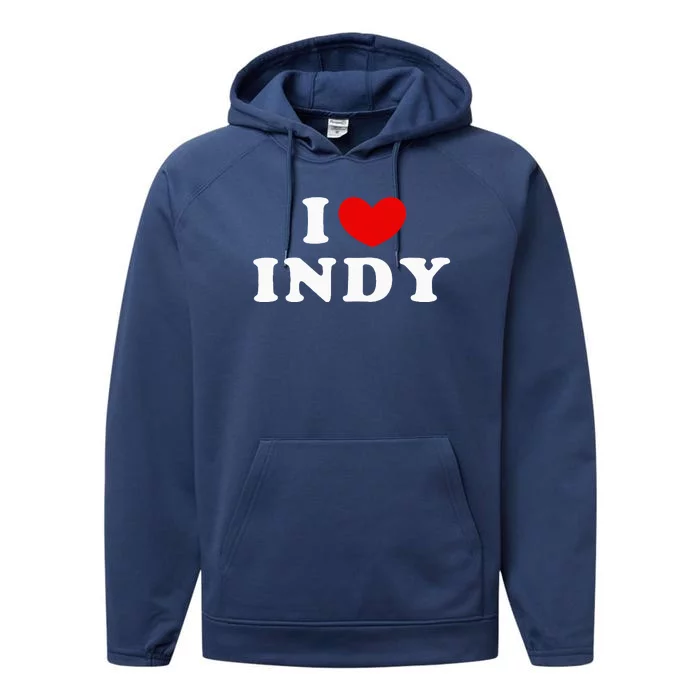 I Love Indy I Heart Indy Performance Fleece Hoodie