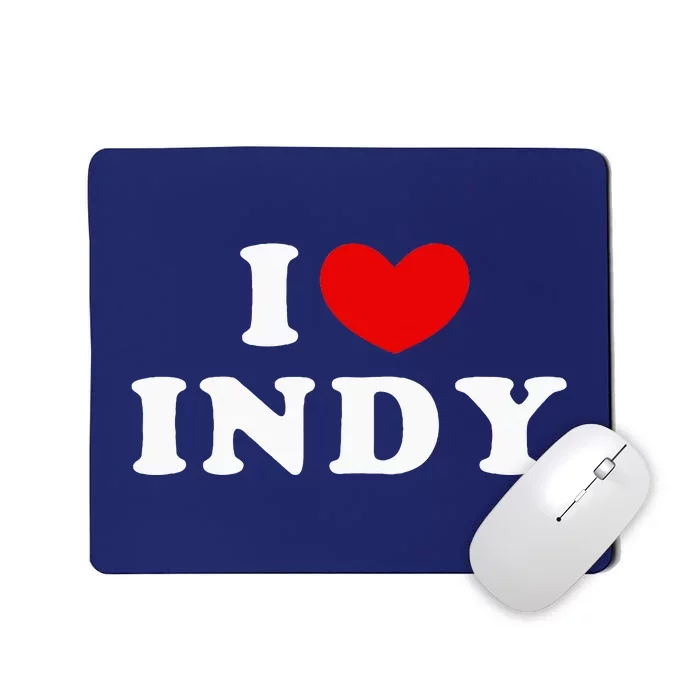 I Love Indy I Heart Indy Mousepad