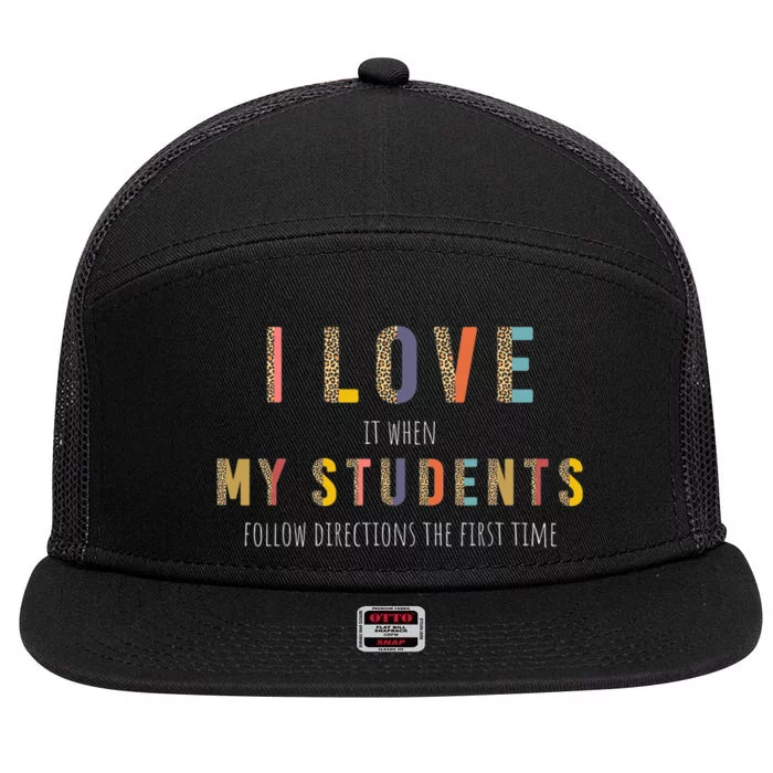 I Love It When My Students Follow Directions The First Time 7 Panel Mesh Trucker Snapback Hat