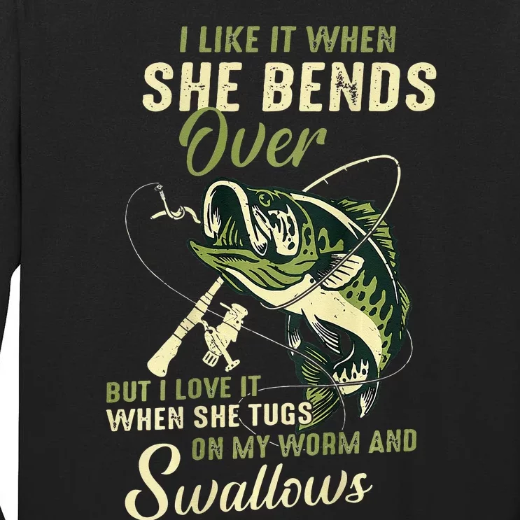 I Like It When She Bends Over But I Love It Tall Long Sleeve T-Shirt