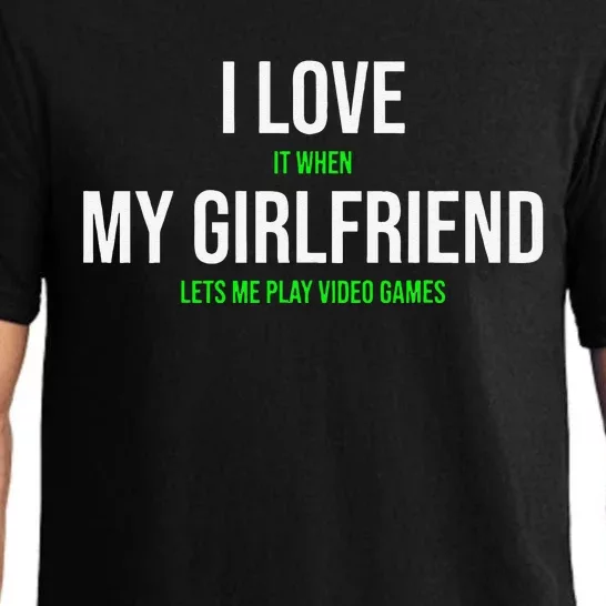 I Love It When My Girlfriend Lets Me Play Video Games Pajama Set