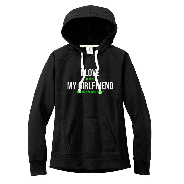 I Love It When My Girlfriend Lets Me Play Video Games Women's Fleece Hoodie