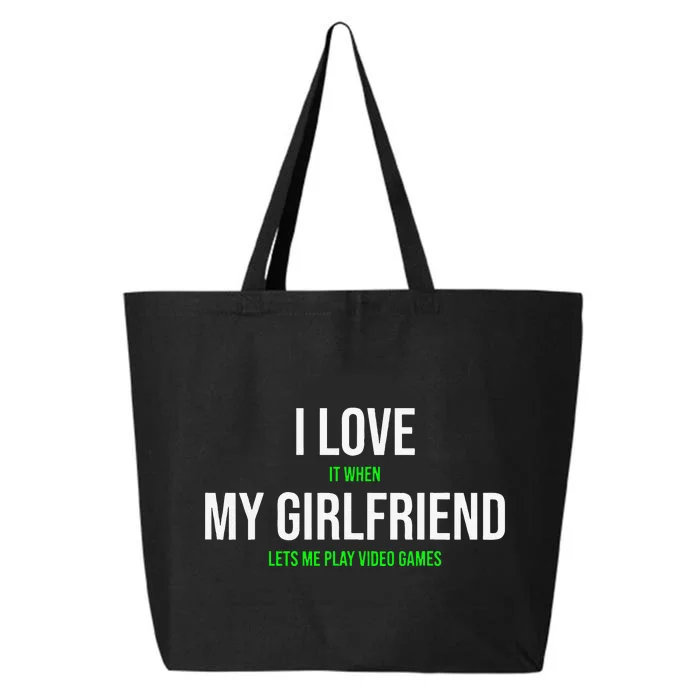 I Love It When My Girlfriend Lets Me Play Video Games 25L Jumbo Tote