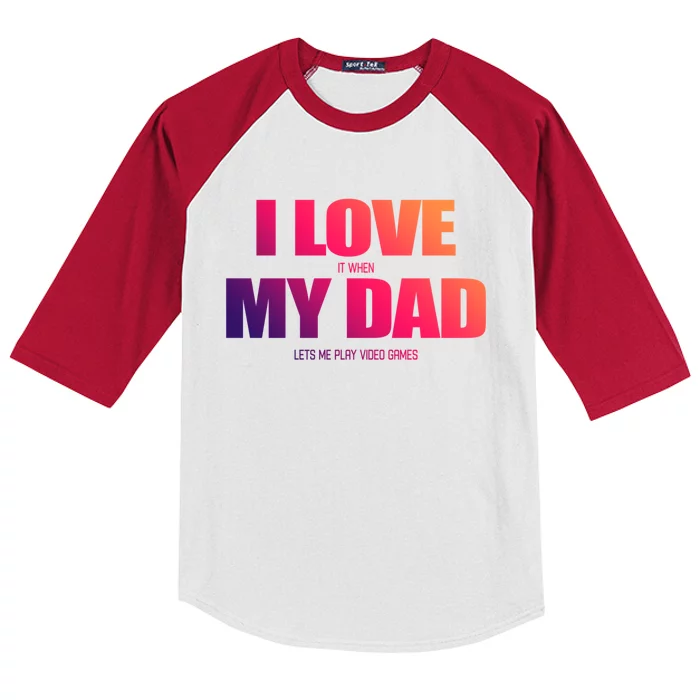 I Love It When My Dad Lets Me Play Video Games Gift Kids Colorblock Raglan Jersey