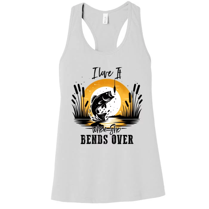 I Love It When She Bends Over Fishing Women's Racerback Tank