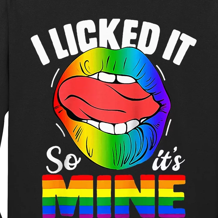 I Licked It So Its Mine Funny Rainbow Lips Lgbt Long Sleeve Shirt