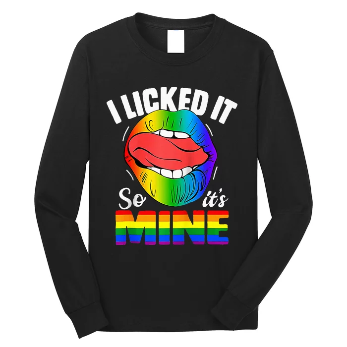 I Licked It So Its Mine Funny Rainbow Lips Lgbt Long Sleeve Shirt