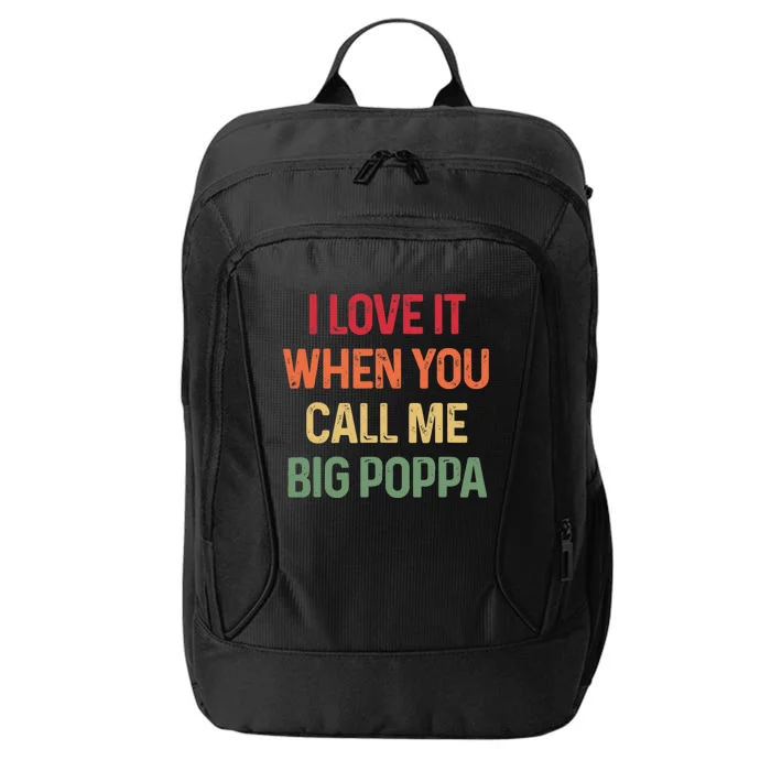 I love It When You Call Me Big Poppa Father's day City Backpack