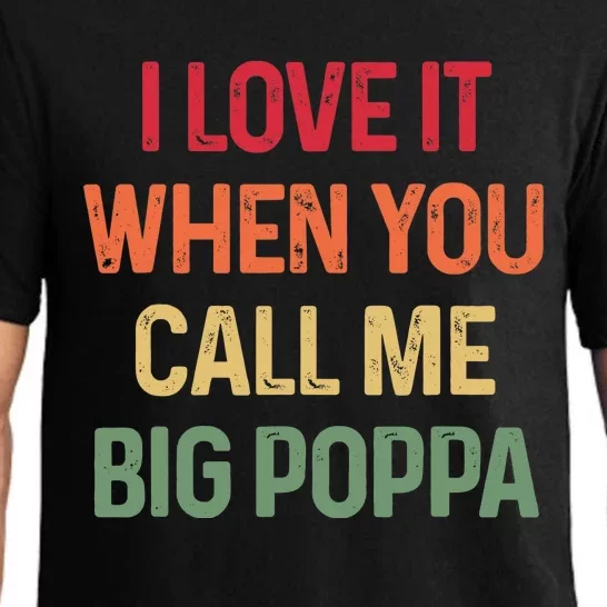 I love It When You Call Me Big Poppa Father's day Pajama Set