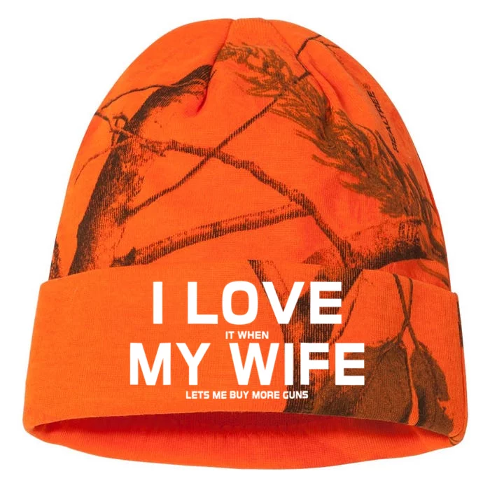 I Love It When My Wife Lets Me Buy More Guns TShirt Gift Kati - 12in Camo Beanie