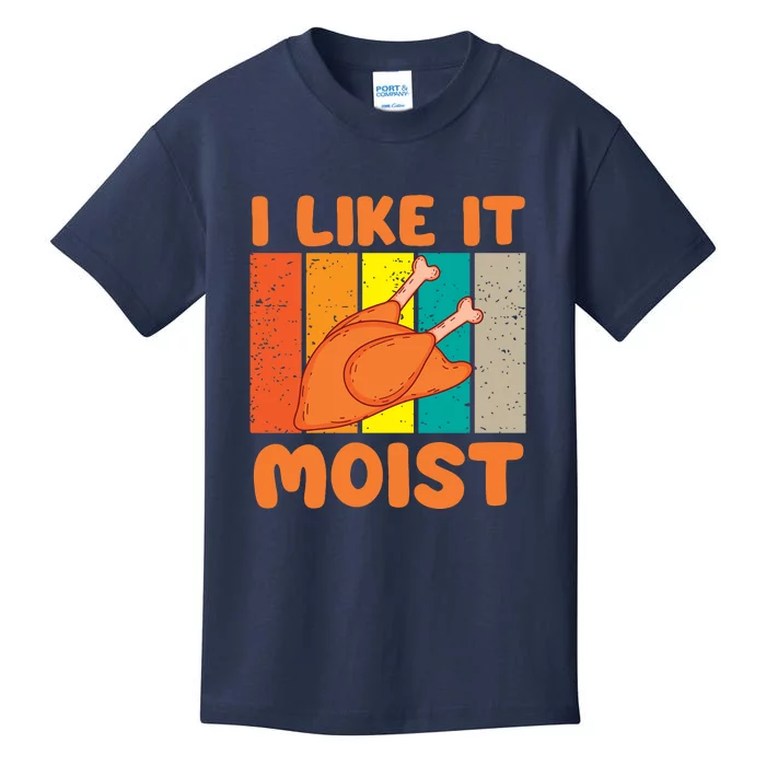 I Like It Moist Funny Thanksgiving Costume Turkey Leg Day Kids T-Shirt