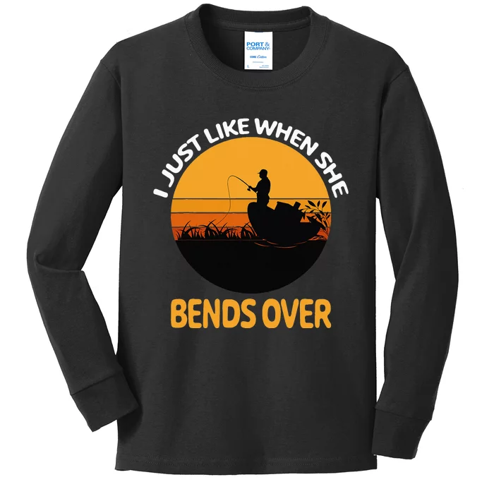 I Love It When She Bends Over Funny Fishing Lover Fisherman Kids Long Sleeve Shirt