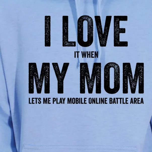 I Love It When My Mom Lets Me Play Moba Games Cool Gift Unisex Surf Hoodie