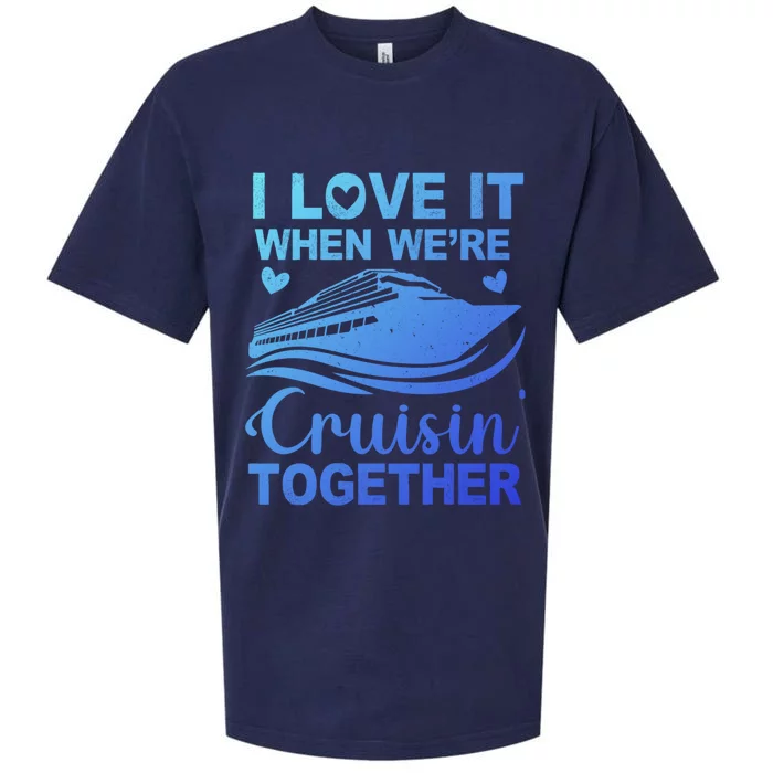 I Love It When Were Cruising Together Honeymoon Cruise Gift Sueded Cloud Jersey T-Shirt