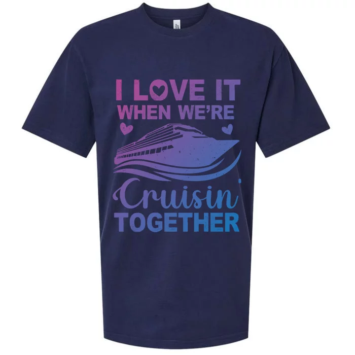 I Love It When Were Cruising Together Honeymoon Cruise Gift Sueded Cloud Jersey T-Shirt