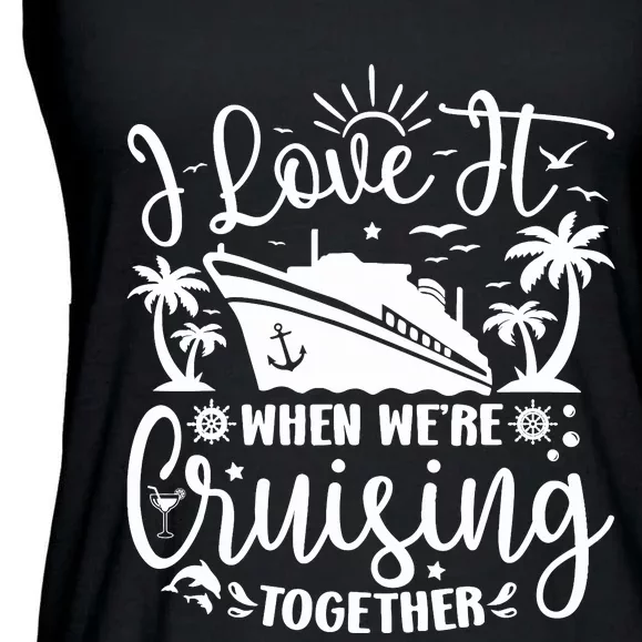 I Love It When WeRe Cruising Together Family Trip Cruise Ladies Essential Flowy Tank