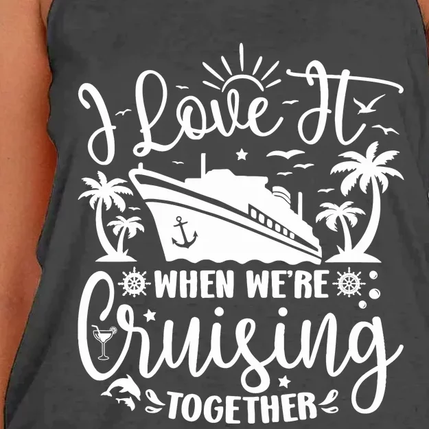 I Love It When WeRe Cruising Together Family Trip Cruise Women's Knotted Racerback Tank