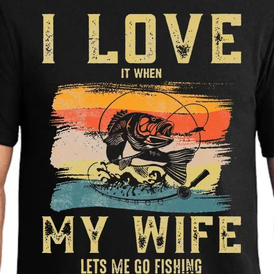 I Love It When My Wife Lets Me Go Fishing Funny Quotes Pajama Set