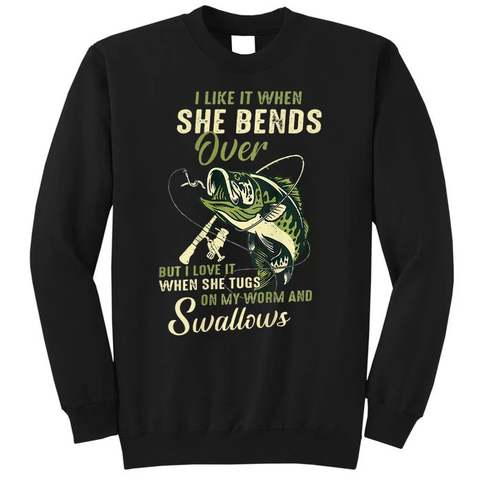 I Like It When She Bends Over But I Love It Sweatshirt