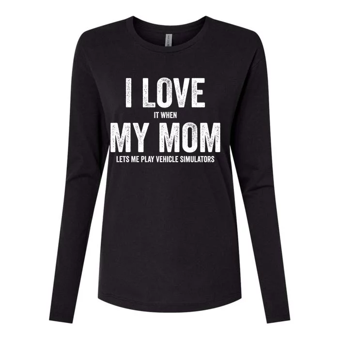 I Love It When My Mom Lets Me Play Simulator Games Meaningful Gift Womens Cotton Relaxed Long Sleeve T-Shirt