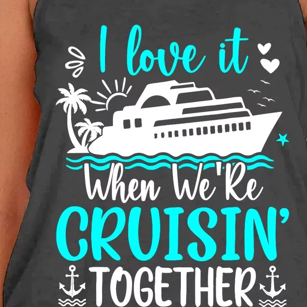 I Love It When We Are Cruisin Together Cruise Ship Lover Women's Knotted Racerback Tank