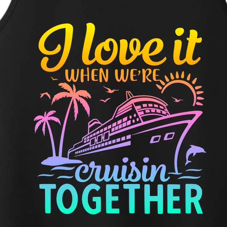 I Love It When WeRe Cruisin Together Matching Cruise Performance Tank