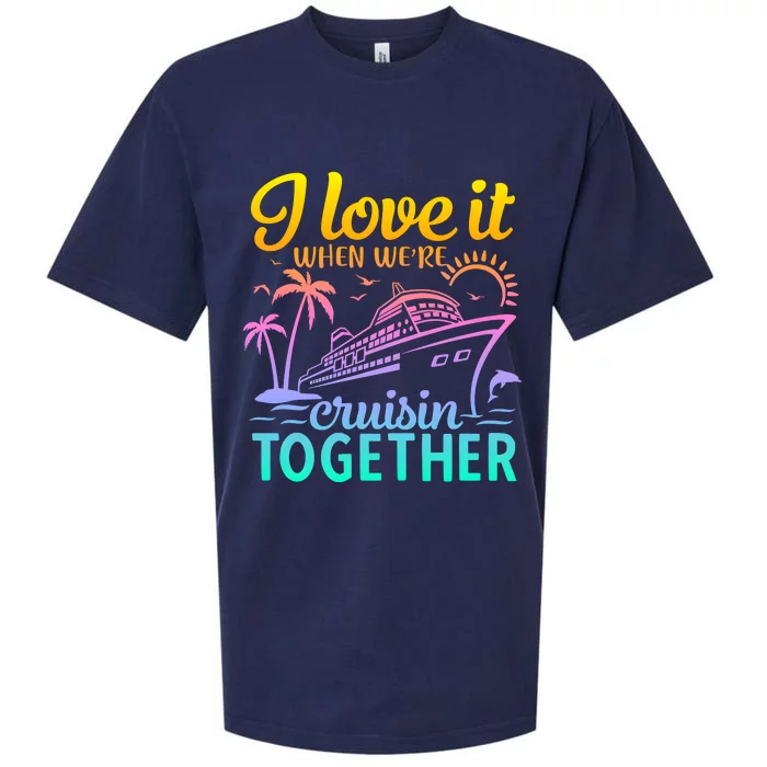 I Love It When WeRe Cruisin Together Matching Cruise Sueded Cloud Jersey T-Shirt