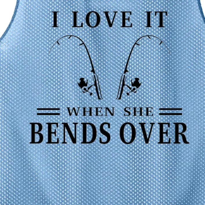 I Love It When She Bends Over Funny Fishing Mesh Reversible Basketball Jersey Tank