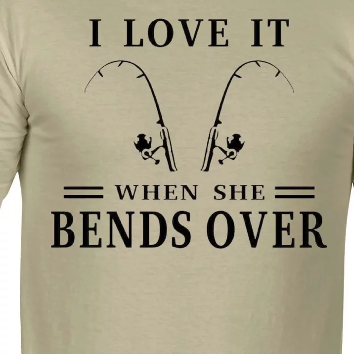 I Love It When She Bends Over Funny Fishing Comfort Colors T-Shirt