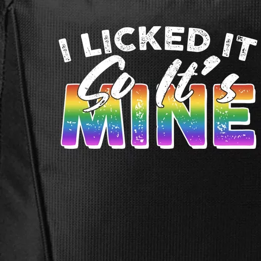 I Licked It So Its Mine Lgbt City Backpack