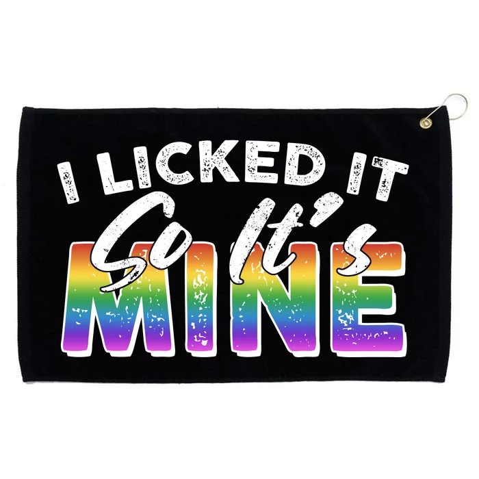 I Licked It So Its Mine Lgbt Grommeted Golf Towel