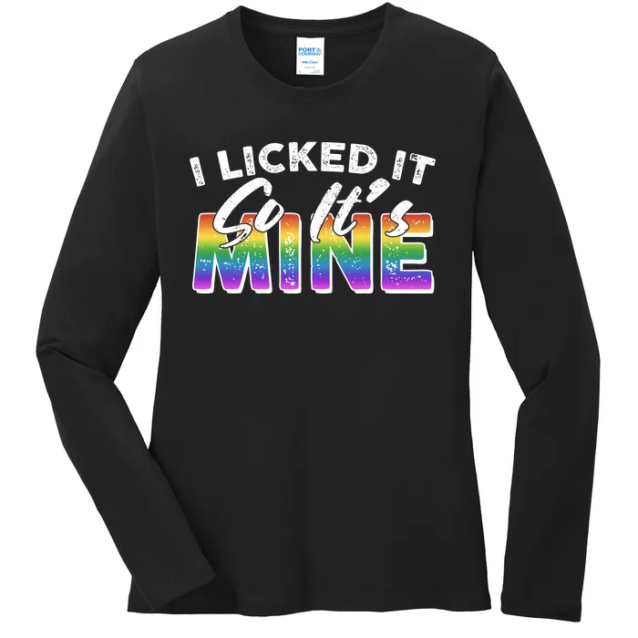 I Licked It So Its Mine Lgbt Ladies Long Sleeve Shirt