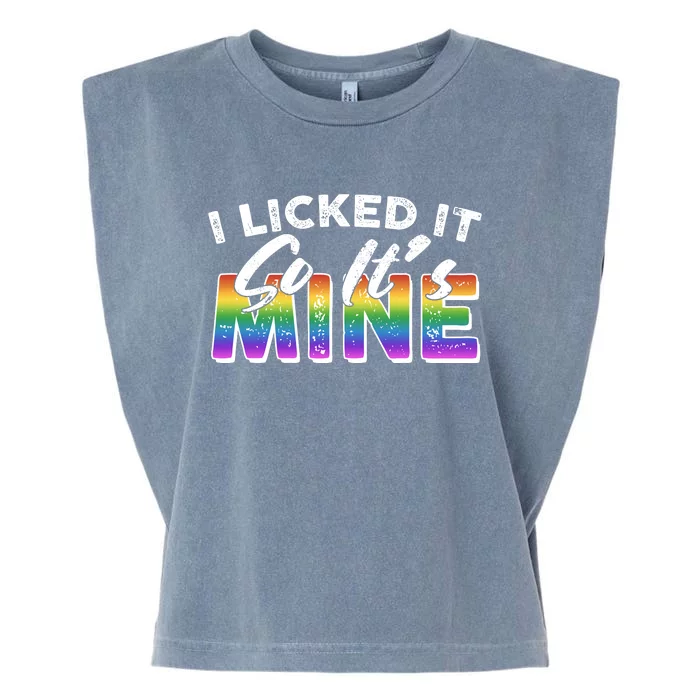 I Licked It So Its Mine Lgbt Garment-Dyed Women's Muscle Tee