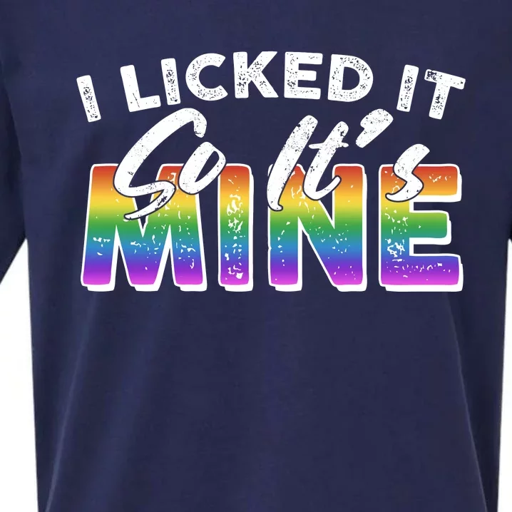 I Licked It So Its Mine Lgbt Sueded Cloud Jersey T-Shirt