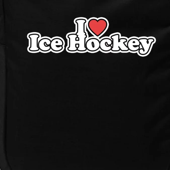 I Love Ice Hockey Gift Impact Tech Backpack