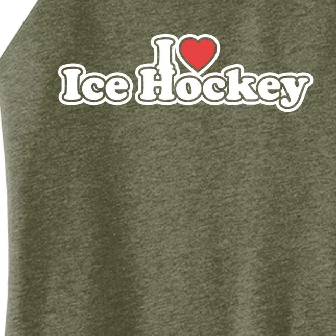 I Love Ice Hockey Gift Women’s Perfect Tri Rocker Tank