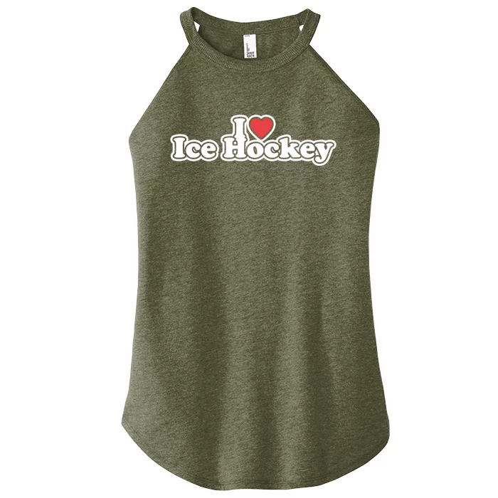 I Love Ice Hockey Gift Women’s Perfect Tri Rocker Tank