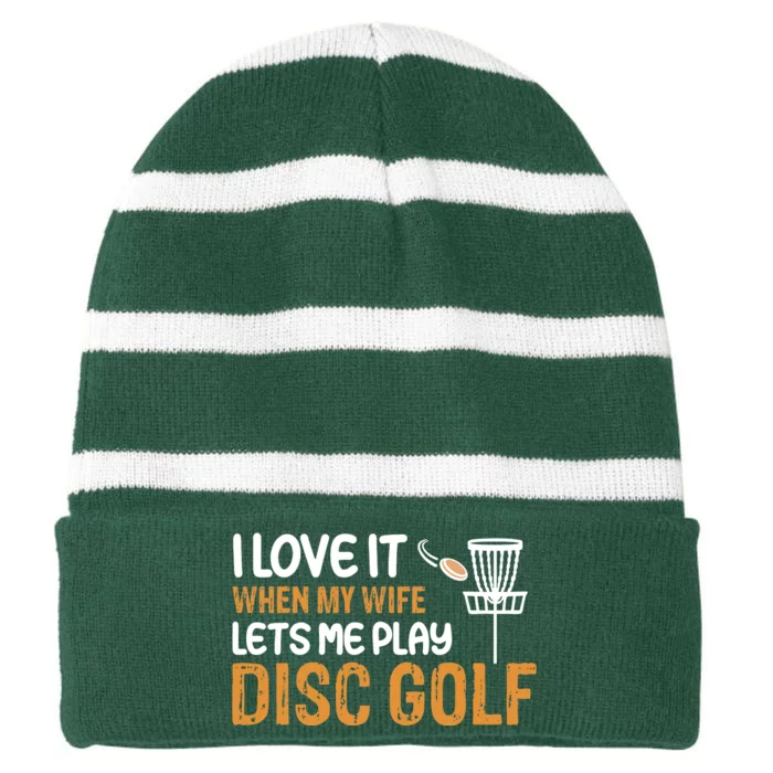 I Love It When My Wife Lets Me Play Disc Golf' Funny Golf Funny Wife Quotes Striped Beanie with Solid Band