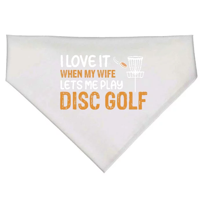 I Love It When My Wife Lets Me Play Disc Golf' Funny Golf Funny Wife Quotes USA-Made Doggie Bandana