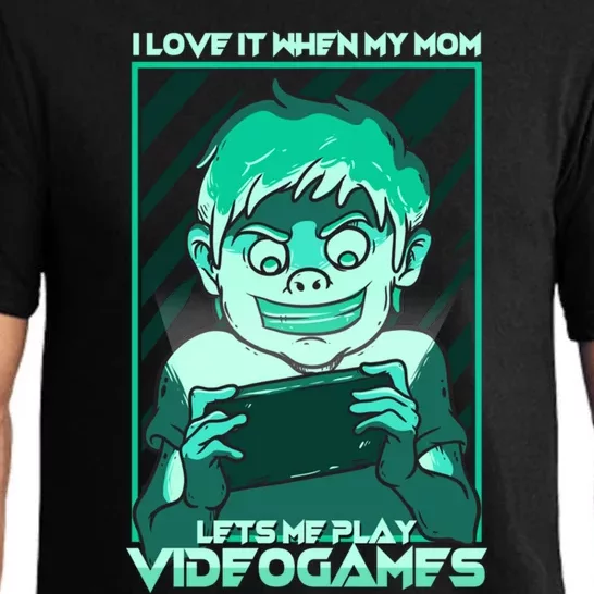 I Love It When My Mom Lets Me Play Video Games Gaming Gamer Gift Pajama Set