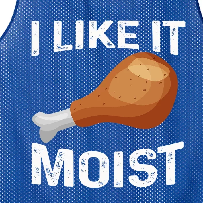 I Like It Moist Funny Thanksgiving Day Design Turkey Leg Gift Mesh Reversible Basketball Jersey Tank