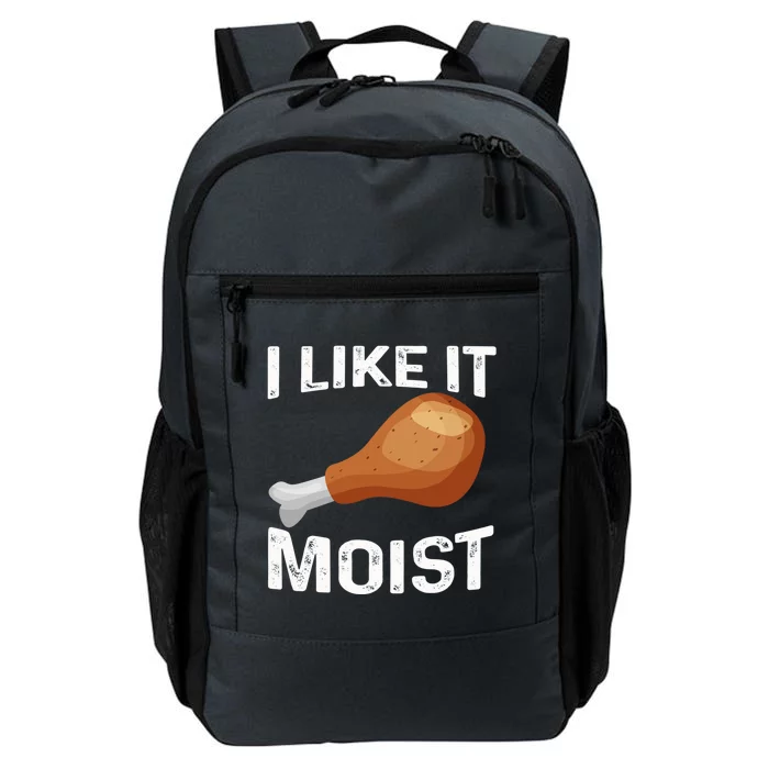 I Like It Moist Funny Thanksgiving Day Design Turkey Leg Gift Daily Commute Backpack