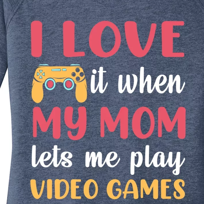 I Love It When My Mom Lets Me Play Video Games Gift Women's Perfect Tri Tunic Long Sleeve Shirt